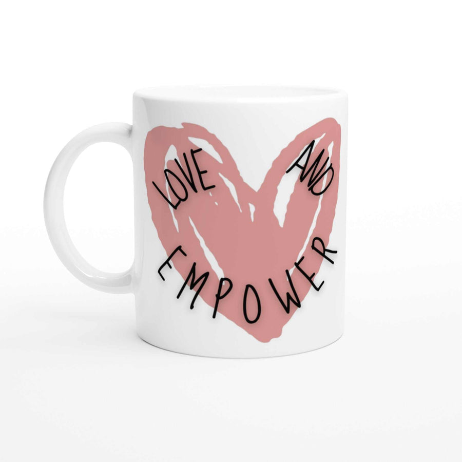 "Love and Empower" Inspirational Mug - Warmth and Motivation in Every Sip